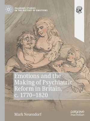 cover image of Emotions and the Making of Psychiatric Reform in Britain, c. 1770-1820